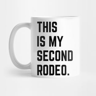 This Is My Second Rodeo v8 Mug